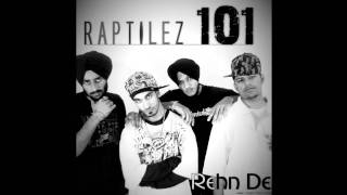 PUNJABI RAP  Raptilez 1O1  Rehn De 2011 [upl. by Niak]