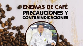 ENEMAS DE CAFE PRECAUCIONES Y CONTRAINDICACIONES Dr Javier E Moreno [upl. by Penney]