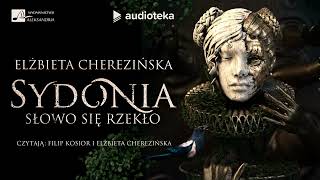 quotSydonia Słowo się rzekłoquot Elżbieta Cherezińska  audiobook [upl. by Yddur]