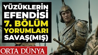 YÜZÜKLERİN EFENDİSİ 7 BÖLÜM Bu Dizide Ne Oluyor [upl. by Winston]