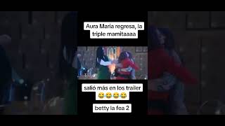 aura María regresa Betty la fea 2024 [upl. by Eveleen]