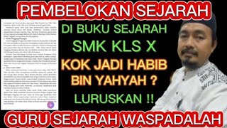 VIRALKAN  PEMBELOKAN SEJARAH TOKOH JADI HABIB DI BUKU SEJARAH SEKOLAH KURIKULUM MERDEKA [upl. by Belda]