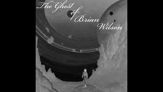 The Ghost of Brian Wilson  Deluxe Edition 7 Track Preview  Self Titled LP out now [upl. by Lenra]