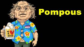 Pompous  Definition  Examples  Dirty Vocab [upl. by Ferdy114]