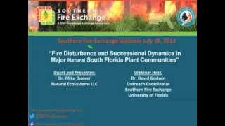 SFE Webinar Fire and Successional Dynamics in South Florida Plant Communitiesquot [upl. by Nonahs]