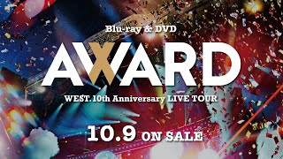 WEST  LIVE Bluray amp DVD「WEST 10th Anniversary LIVE TOUR AWARD」Digest [upl. by Eitsyrk938]