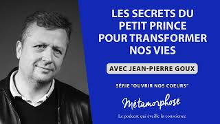 Série “Ouvrir nos coeurs” Ép 2  Les secrets du Petit Prince pour transformer nos vies [upl. by Annoet]