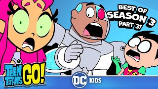 Season 3 BEST Moments Part 3  Teen Titans Go  dckids [upl. by Nossila]