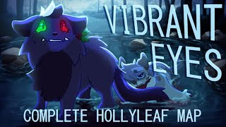 VIBRANT EYES  Complete Hollyleaf MAP TW [upl. by Neuberger810]