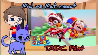 Kid vs Kat react to The Amazing Digital Circus Pilot Gacha [upl. by Acirea]