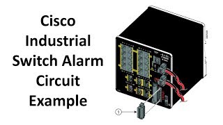 Cisco Industrial Switch Alarm Circuit Example [upl. by Anidal37]