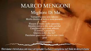 Marco Mengoni  Migliore Di Me versione rivisitata voce originale  Visual testo [upl. by Nelac]