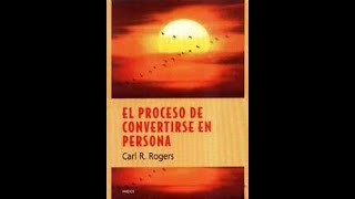 01ROGERS C R EL PROCESO DE CONVERTIRSE EN PERSONA Mi técnica terapéutica [upl. by Naicul]