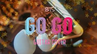 BTS 방탄소년단 Go Go 고민보다 GO  Guitar Cover 기타 커버 [upl. by Nealah]