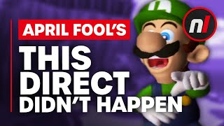 APRIL FOOLS  This Nintendo Direct Didnt Happen [upl. by Andreas18]