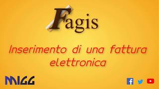 Inserimento di una Fattura Elettronica con Fagis 6 [upl. by Ahsiki]