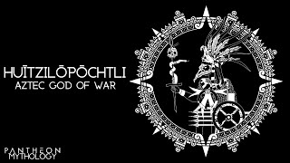 Huitzilopochtli  The Aztec God of War The Sun and Human Sacrifice  Pantheon Mythology [upl. by Yelsnia]