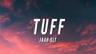 Jaah SLT  Tuff Lyrics [upl. by Tomchay]