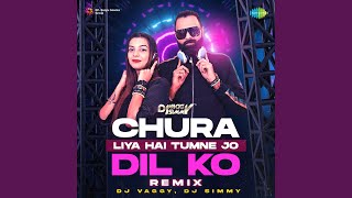 Chura Liya Hai Tumne Jo Dil Ko  Remix [upl. by Gaither140]