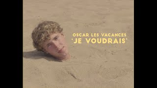 Oscar les vacances  Je voudrais Clip Officiel [upl. by Lerrej292]