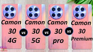 Tecno camon 30 4G vs camon 30 5G vs camon 30 pro vs camon 30 premium 5G [upl. by Alon]