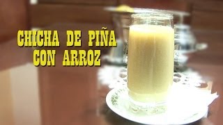 CHICHA DE PIÑA CON ARROZ  ¿Cómo hacer chicha de piña con arroz RECETA  Cocine con Tuti [upl. by Aoht]