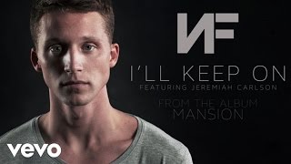 NF  Ill Keep On Audio ft Jeremiah Carlson [upl. by Zingale]