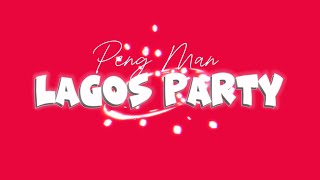 Peng Man  Lagos Party Official Audio [upl. by Lasonde]