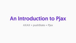 An Introduction to Pjax [upl. by Doak491]