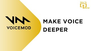 How To Make Voice Deeper In Voicemod [upl. by Carpet]