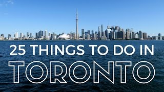 TORONTO TRAVEL GUIDE  Top 25 Things to do in Toronto Ontario Canada [upl. by Malena22]