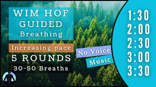 WIM HOF Guided Breathing  30 to 50 Breaths 5 Rounds Increasing Pace  Up to 330min  No Voice [upl. by Aihseuqram]