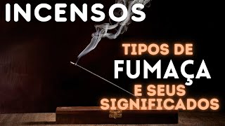 INCENSOS  TIPO DE FUMAÇA E SEUS SIGNIFICADOS [upl. by Anifesoj]