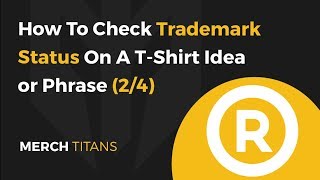 How To Check Trademark Status On A TShirt Idea or Phrase  Part 2 of 4 [upl. by Oirobil]