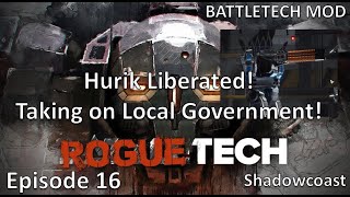 RT 16 Taking on the Local Govt ROGUETECH 2024 Campaign Battletech [upl. by Nerb145]