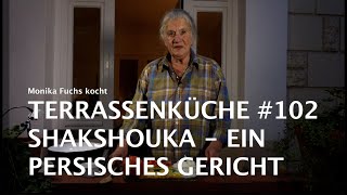 Shakshouka ein Persisches Gericht  Terrassenküche 105 [upl. by Vaish]