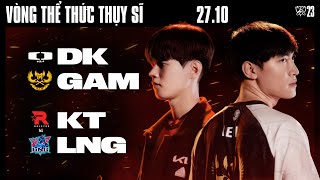 DK vs GAM BO3  KT vs LNG BO3  CKTG 2023  VÒNG THỂ THỨC THỤY SĨ  NGÀY 7 [upl. by Dabney]