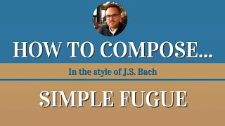 How to Compose a Simple Fugue in the Style of JS Bach [upl. by Saimerej]