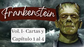 Frankenstein de Mary Shelley Audiolibro en voz humana real Vol I  Cartas y capítulos 1 al 4 [upl. by Ahsilrak228]