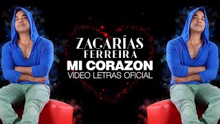 Zacarías Ferreira  Mi Corazón Video Letras Oficial [upl. by Eohce]