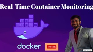 RealTime Container Monitoring Explained Ultimate Guide for DevOps  Monitoring of Docker Container [upl. by Bank]