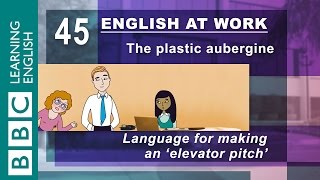 The elevator pitch  45  English at Work helps you pitch your ideas [upl. by Cattan]