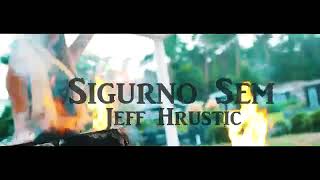 Jeff Hrustic  SIGURNO SEM  Official Video 2018 hit  BY UNIKAT [upl. by Naldo]