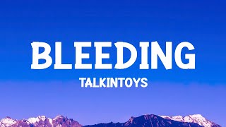 TalkinToys  Bleeding كلماتLyrics [upl. by Ferdinana]