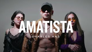 Charles Ans  BCN  Amatista Video Oficial [upl. by Akima749]