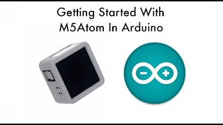 M5Stack Arduino Setup Guide for M5Atom [upl. by Adalard545]