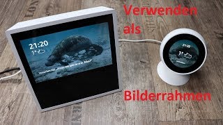 Echo Spot und Echo Show als Bilderrahmen für Fotos nutzen [upl. by Hsakaa372]