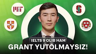 Nega IELTS 9 olib ham GRANT yutolmaysiz  Kamoliddin Yaxshilikov [upl. by Lisk]