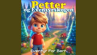 Petter og Eventyrskogen [upl. by Penhall749]