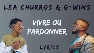 LÉA CHURROS  Vivre ou Pardonner feat GWINS Paroles \ Lyrics 974 [upl. by Jasik610]